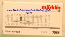 (Neu) Märklin 7555 Schalt Kontakt,