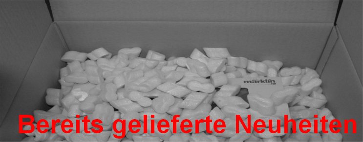 Bereits gelieferte Neuheiten Bereits gelieferte Neuheiten