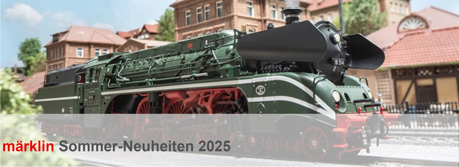 Märklin Sommer-Neuheiten 2025 Märklin Sommer-Neuheiten 2025